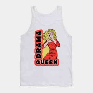 Drama Queen because everything excites me too much Tank Top